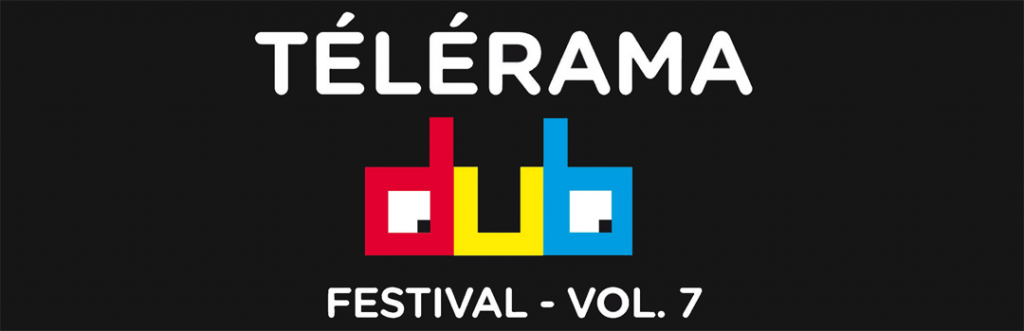 Télérama Dub Festival